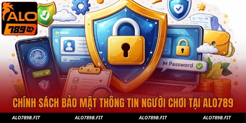 Chính sách bảo mật thông tin người chơi tại Alo789