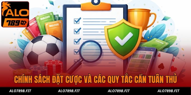 Chính sách đặt cược và các quy tắc cần tuân thủ