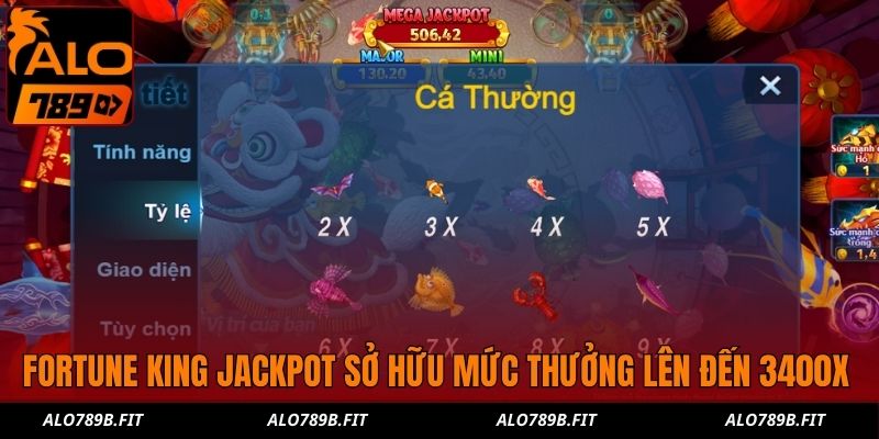 Fortune King Jackpot sở hữu mức thưởng lên đến 3400x