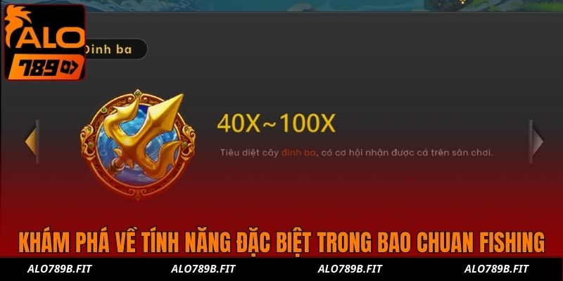 Khám phá về tính năng đặc biệt trong Bao Chuan Fishing