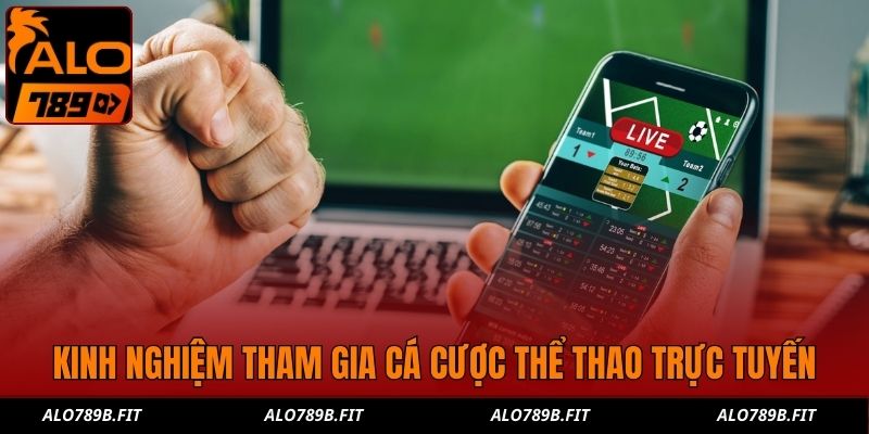 Kinh nghiệm tham gia cá cược thể thao trực tuyến