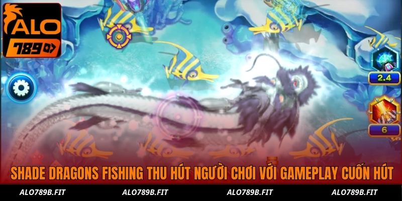 Shade Dragons Fishing thu hút người chơi với gameplay cuốn hút