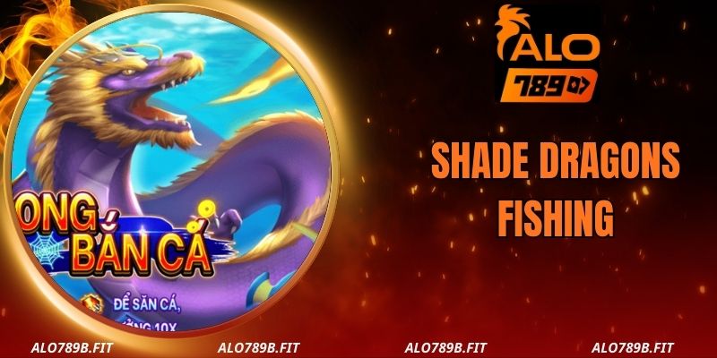 Shade Dragons Fishing