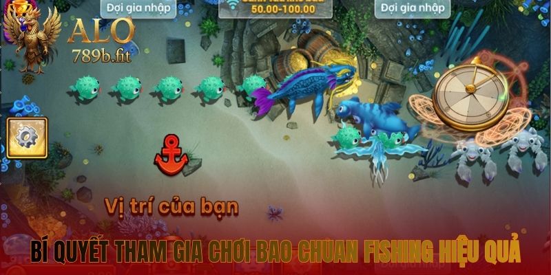 Bí quyết tham gia chơi Bao Chuan Fishing hiệu quả