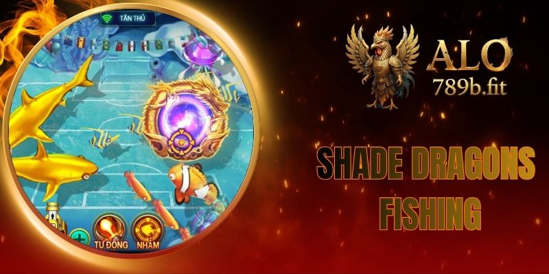 Shade Dragons Fishing